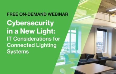 Image for Cybersecurity in a New Light: IT Considerations for Connected Lighting Systems